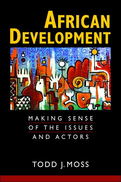 African Development: Making Sense of Issues and Actors