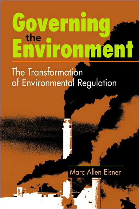 Governing the Environment: The Transformation of Environmental Regulation