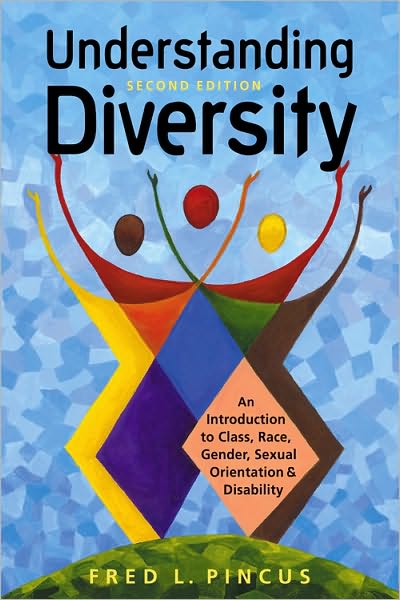 Understanding Diversity: An Introduction to Class, Race, Gender, Sexual Orientation, and Disability