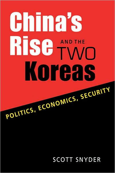 China??s Rise and the Two Koreas: Politics, Economics, Security