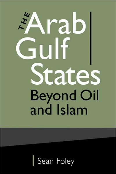 The Arab Gulf States: Beyond Oil and Islam