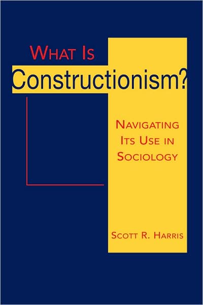 What Is Constructionism?: Navigating Its Use in Sociology