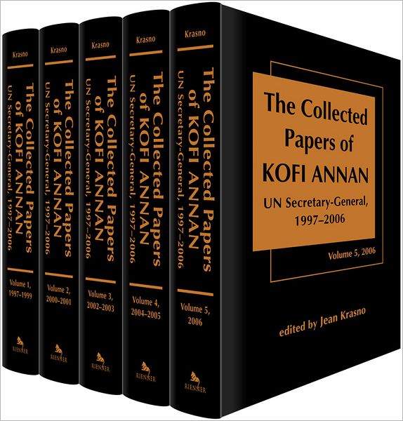 The Collected Papers of Kofi Annan: Un Secretary-General, 1997-2006