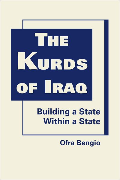 The Kurds of Iraq: Building a State Within a State