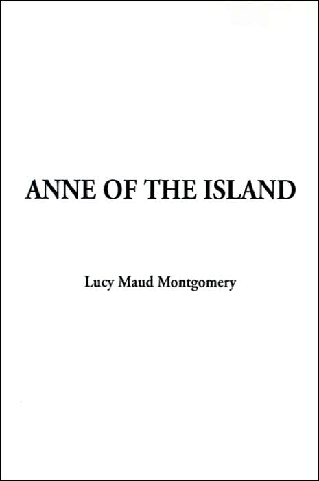 Anne of the Island (Anne of Green Gables Series #3)