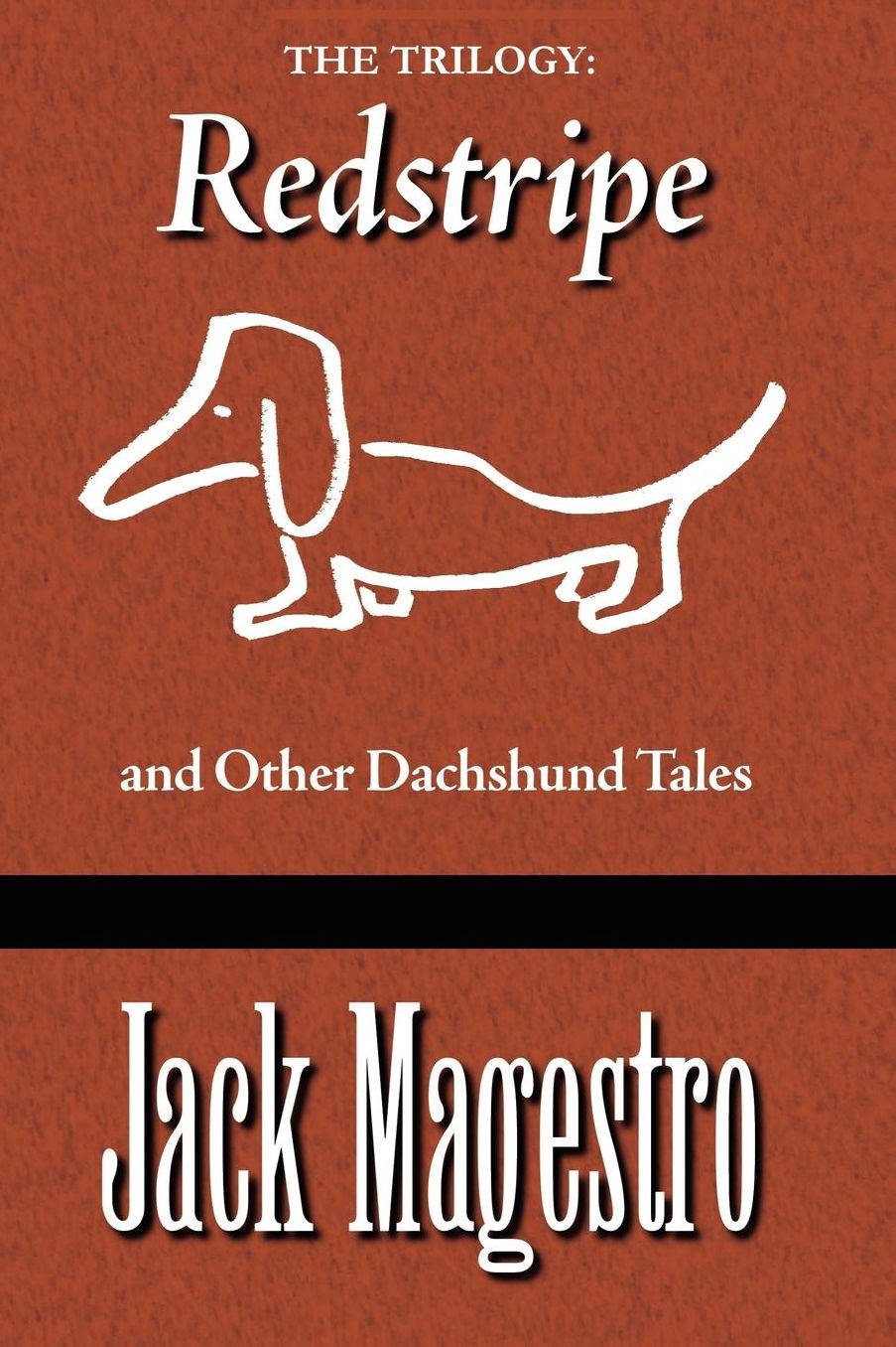 The Trilogy: Redstripe and Other Dachshund Tales