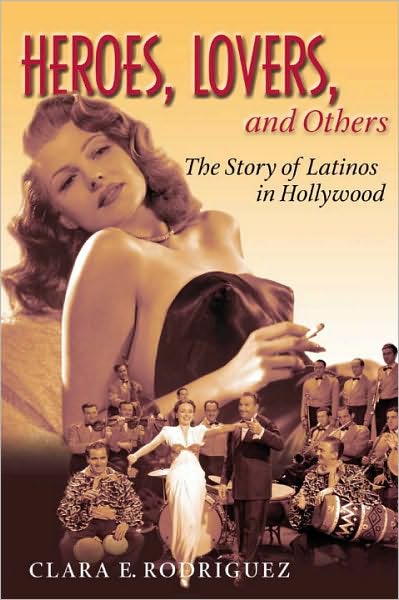 Heroes, Lovers, and Others: The Story of Latinos in Hollywood
