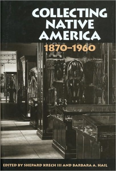 Collecting Native America, 1870-1960