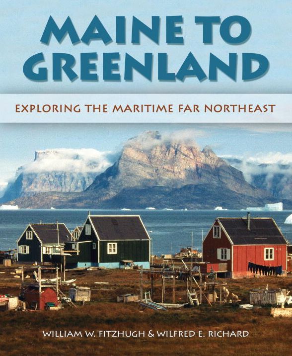 Maine to Greenland: Exploring the Maritime Far Northeast