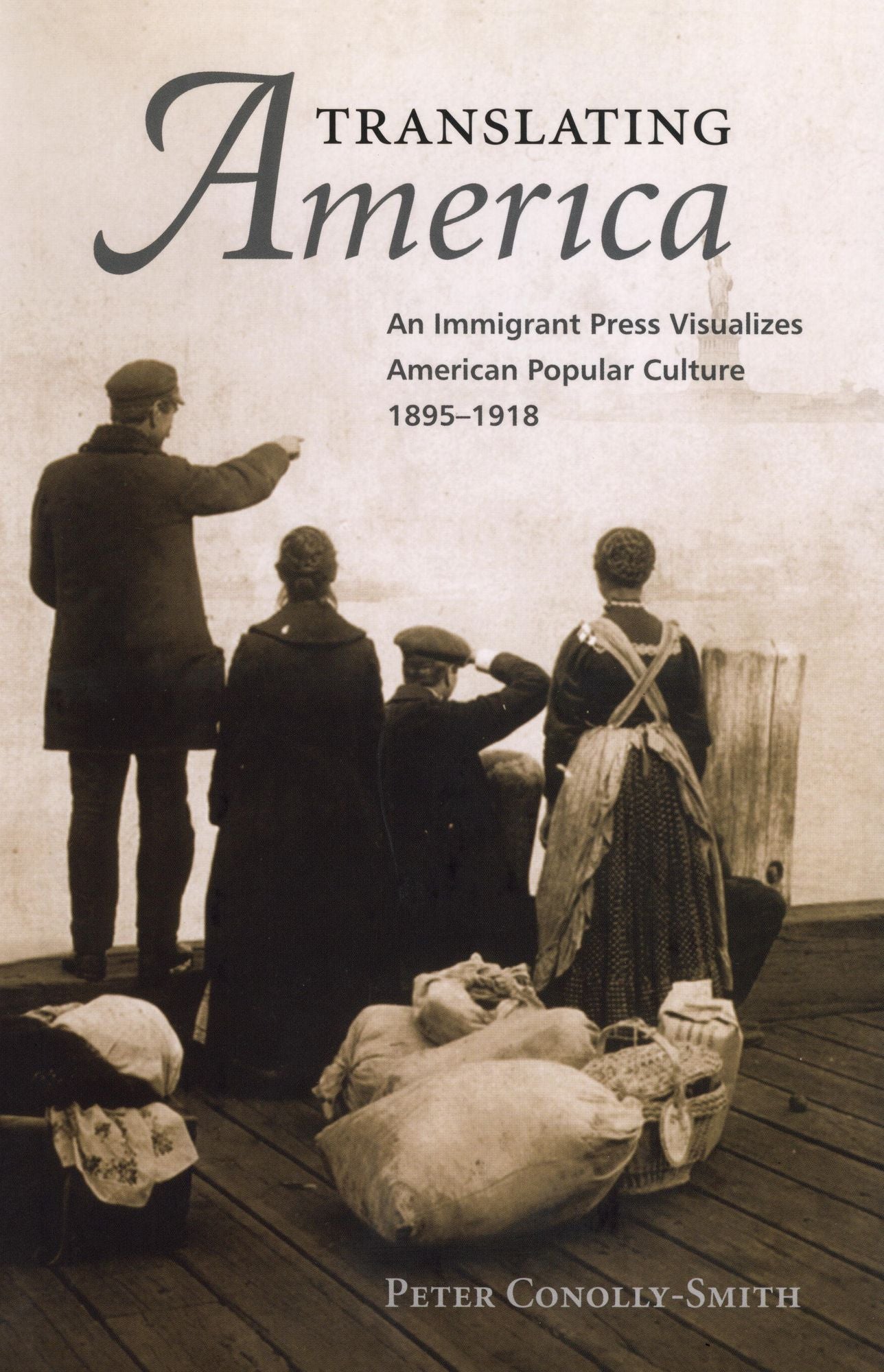 Translating America: An Ethnic Press and Popular Culture, 1890-1920