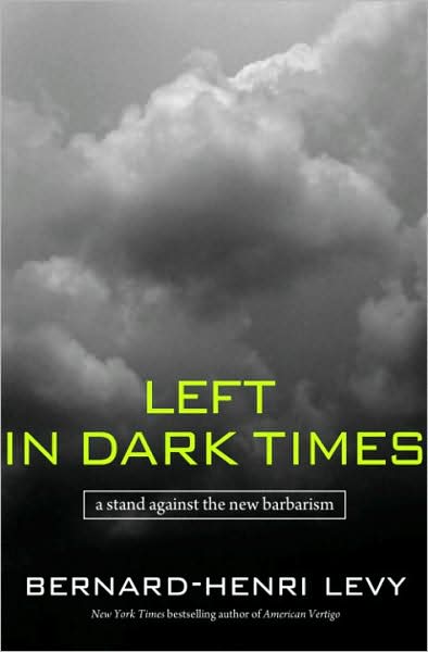 Left in Dark Times: A Stand Against the New Barbarism