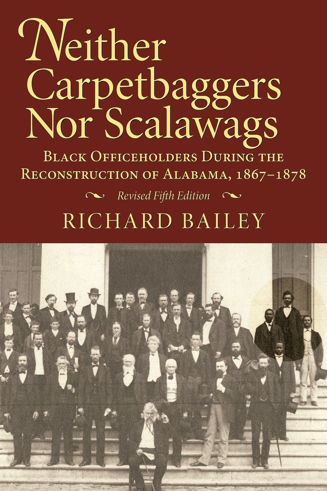 Neither Carpetbaggers nor Scalawags: Black Officeholders during the Reconstruction of Alabama 1867 - 1878