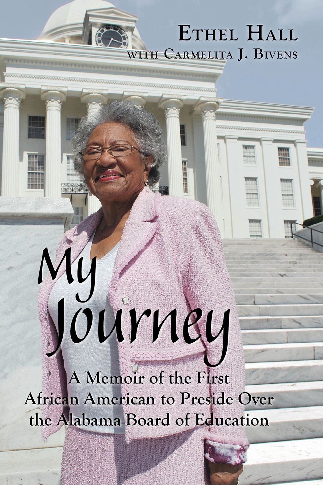 My Journey: A Memoir of the First African American to Preside over the Alabama Board of Education