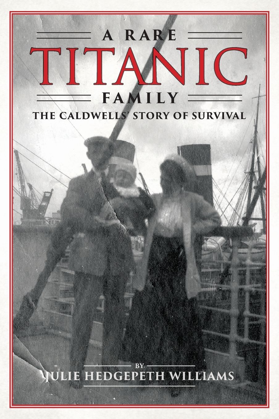 A Rare Titanic Family: How the Caldwells Survived the Sinking and Traveled the World