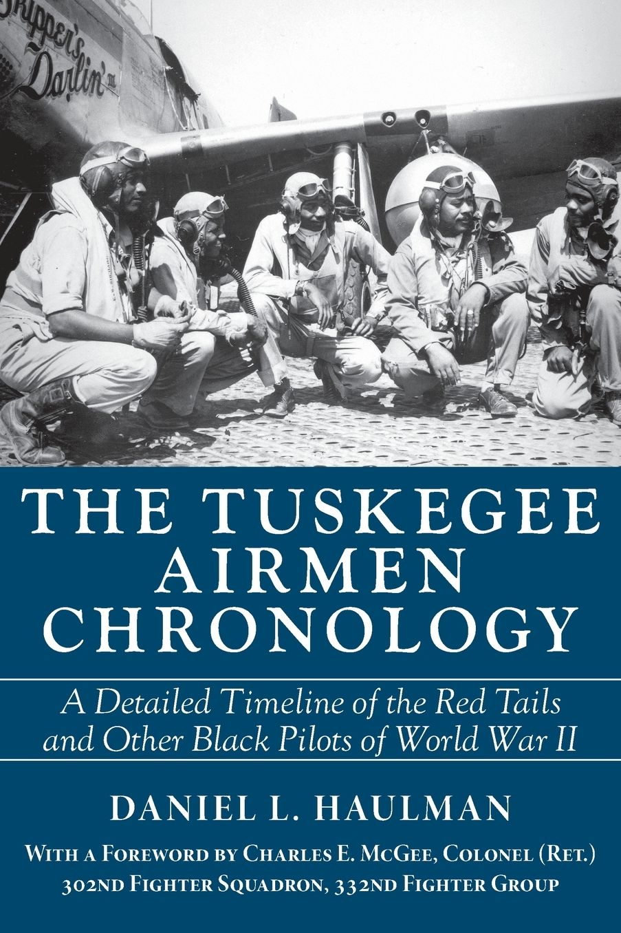 The Tuskegee Airmen Chronology: A Detailed Timeline of the Red Tails and Other Black Pilots of World War II