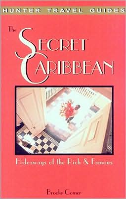 The Secret Caribbean: Hideaways of the Rich & Famous