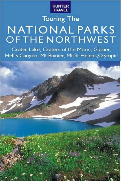 Great American Wilderness: Touring the National Parks of the Northwest
