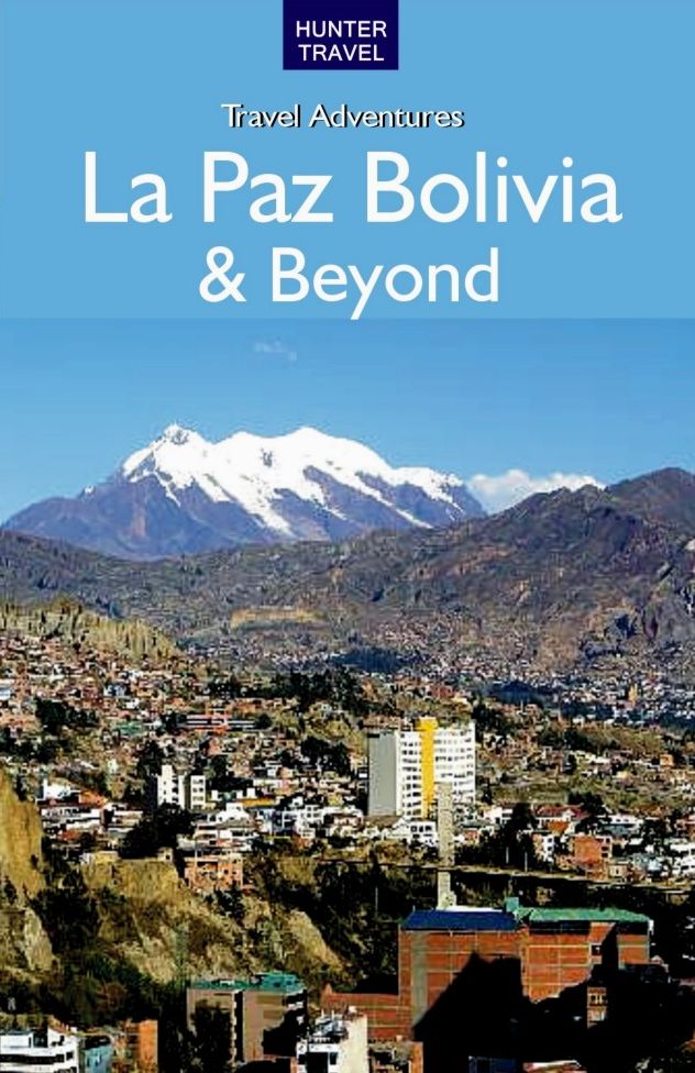 La Paz Bolivia & Beyond