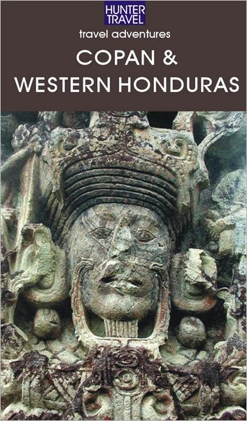 Copan & the Western Highlands of Honduras