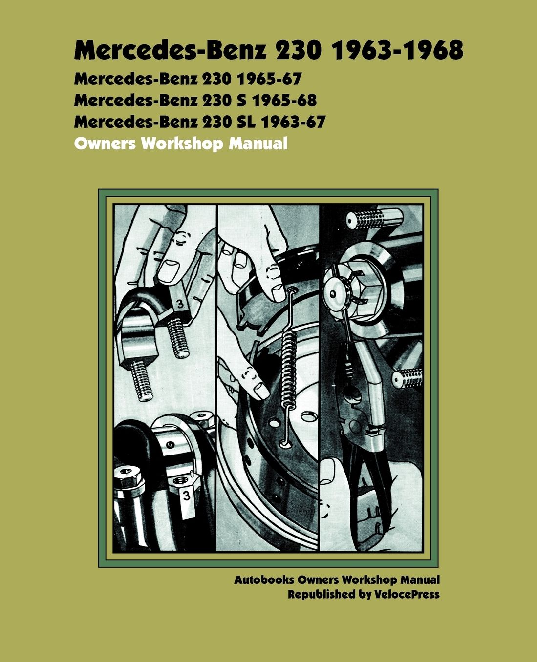 Mercedes- Benz 230 1963-1968 Owners Workshop Manual(Owners Workshop Manual Series)