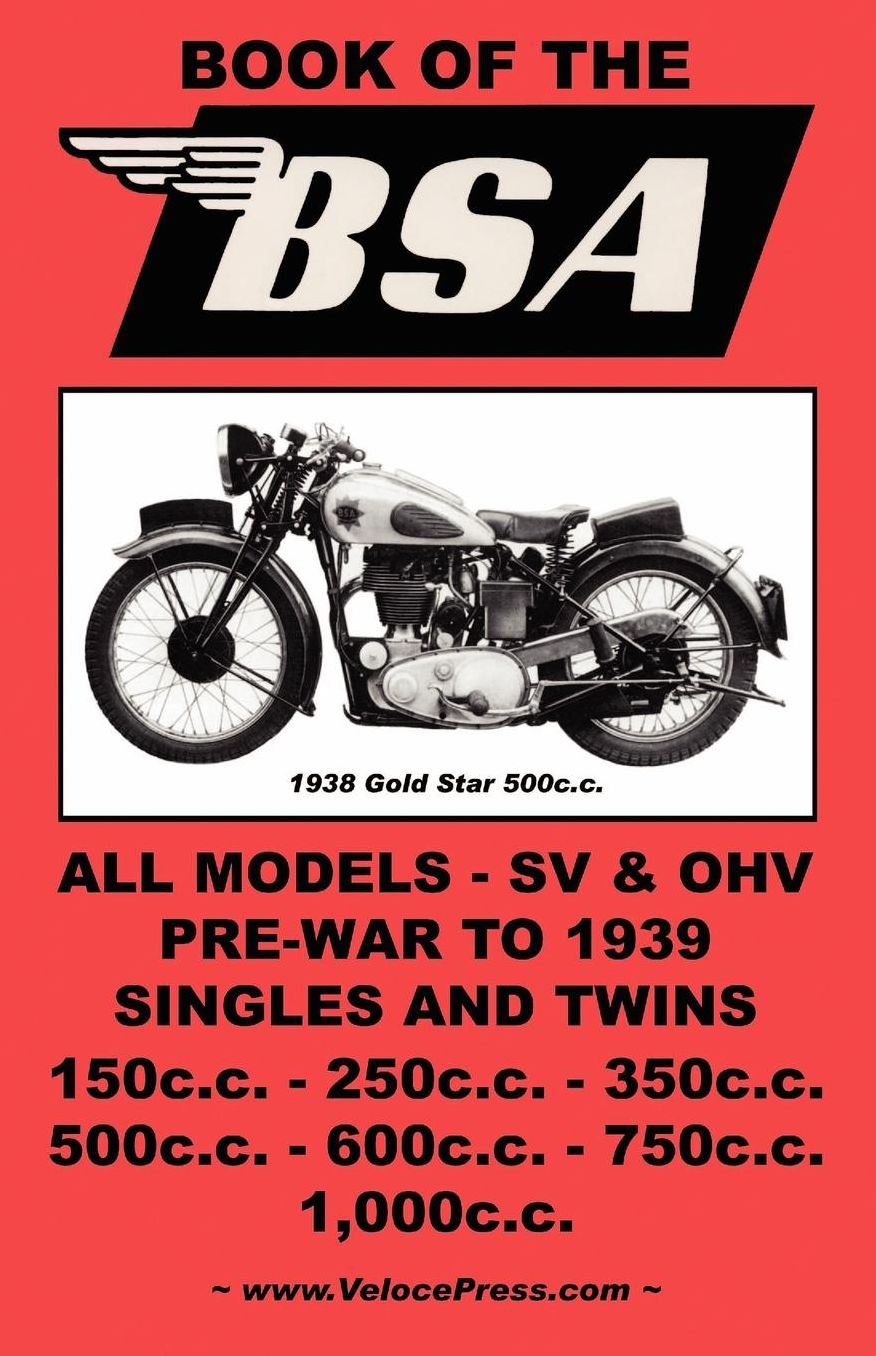 The Book Of The Bsa - An Owners Workshop Manual For Pre-War Bsa Motorcycles