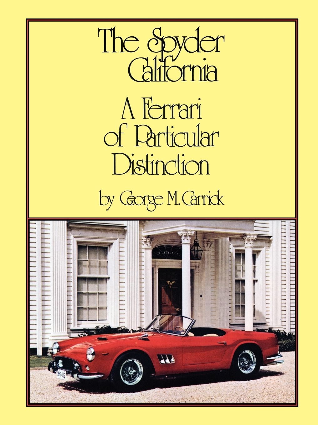 The Spyder California - a Ferrari of Particular Distinction