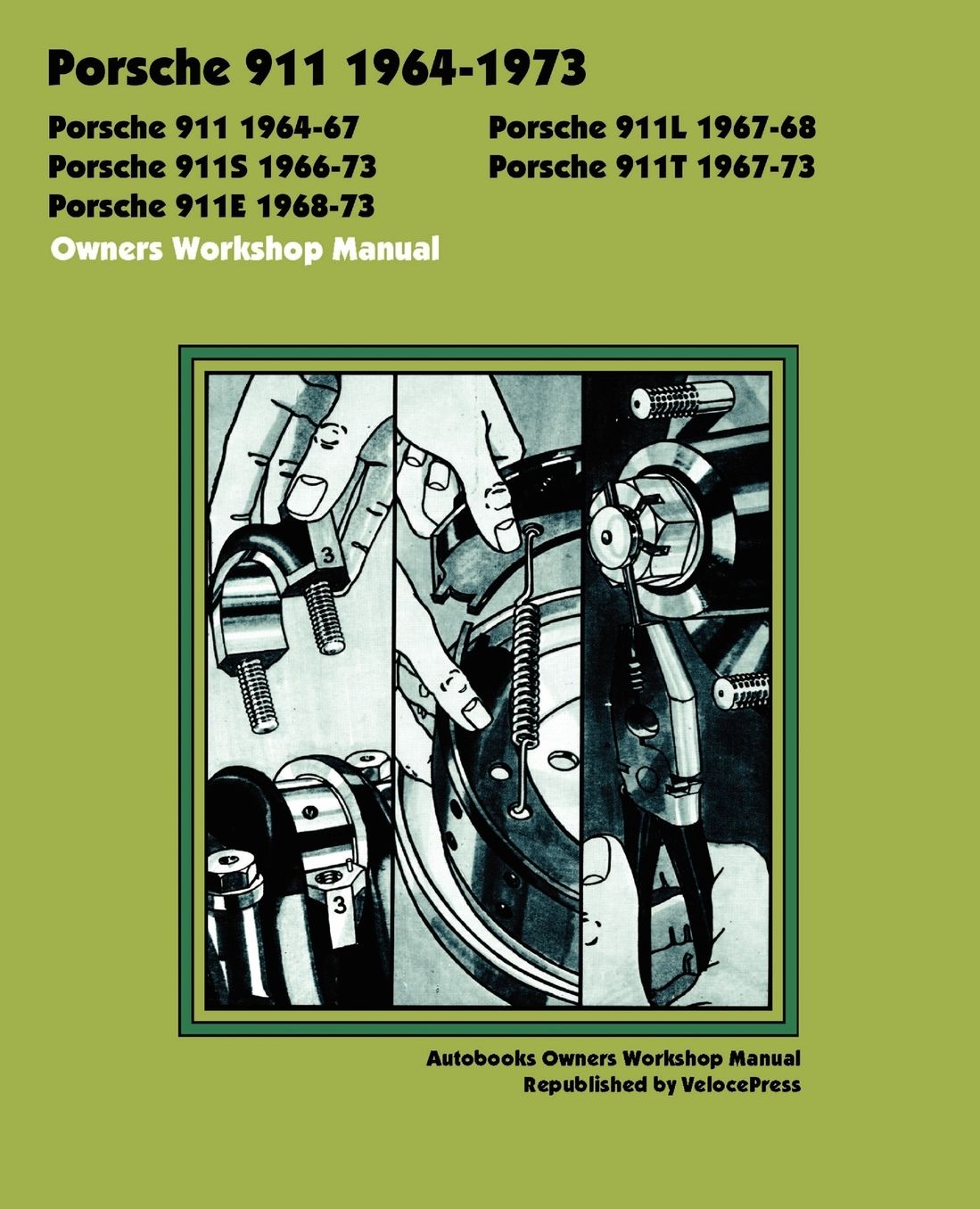 Porsche 911, 911l, 911s, 911t, 911e 1964-1973 Owners Workshop Manual