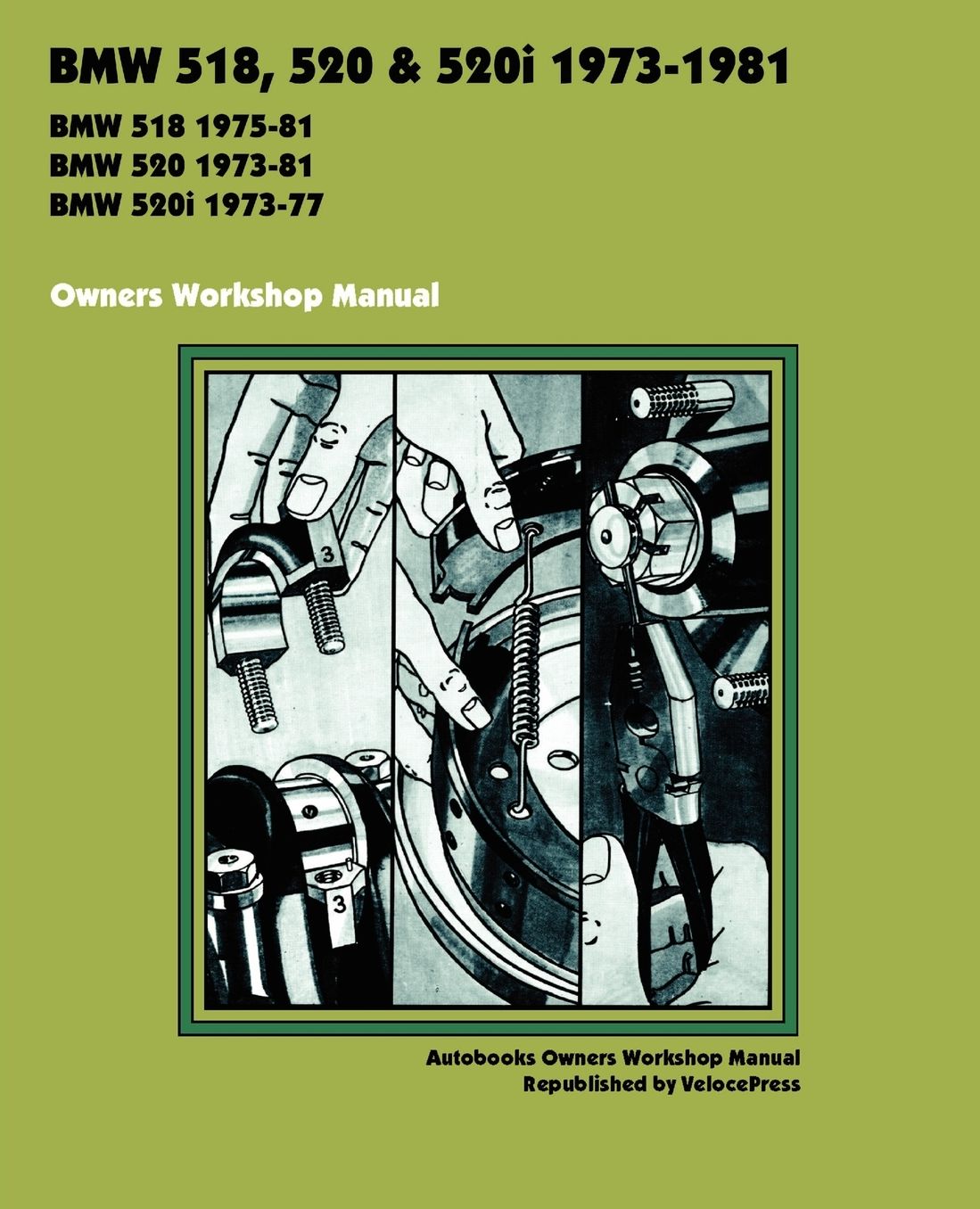 Bmw 518, 520 & 520i 1973-1981 Owners Workshop Manual