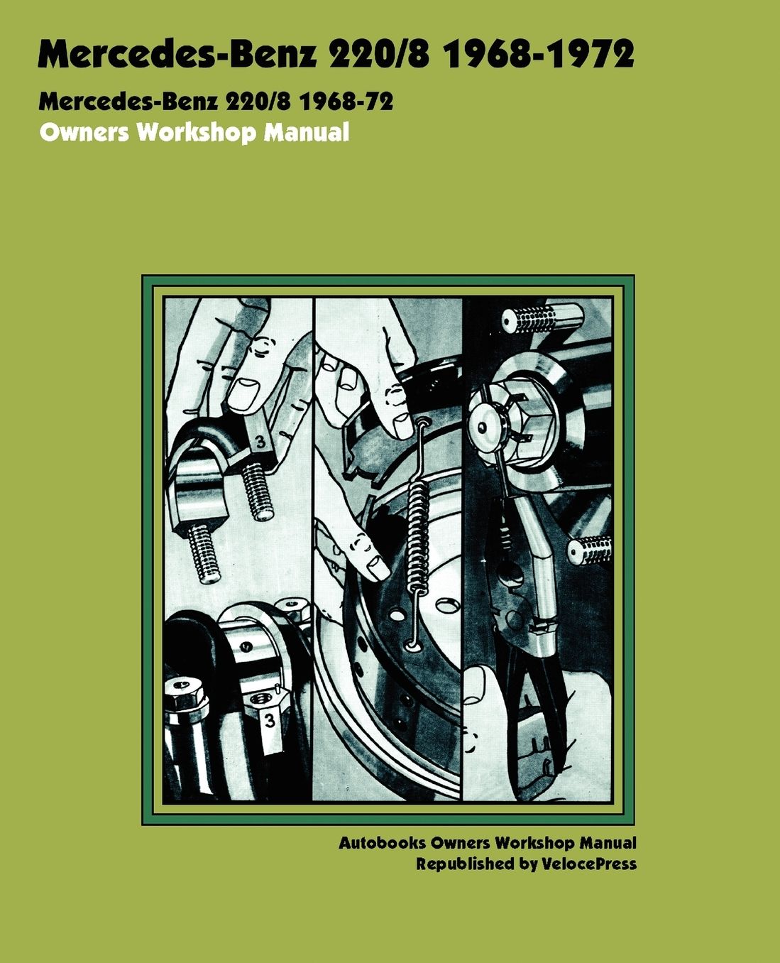 Mercedes-Benz 220/8 1968-1972 Owners Workshop Manual