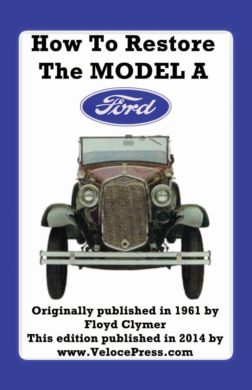 HOW TO RESTORE THE MODEL A FORD