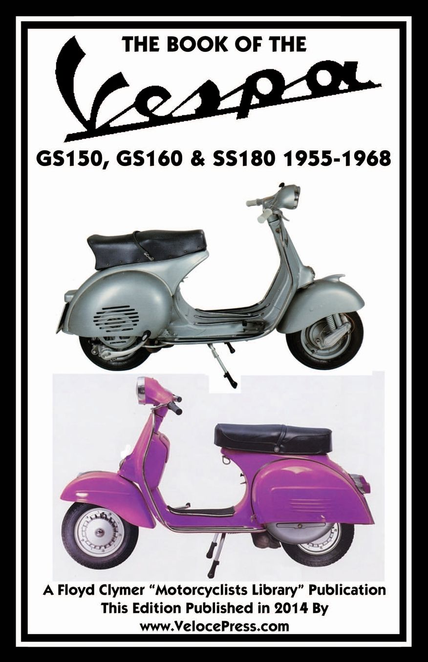 BOOK OF THE VESPA GS150, GS160 & SS180 1955-1968