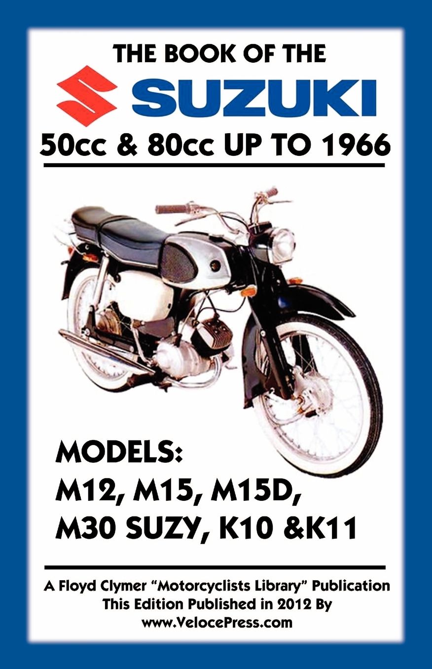 BOOK OF THE SUZUKI 50cc & 80cc UP TO 1966