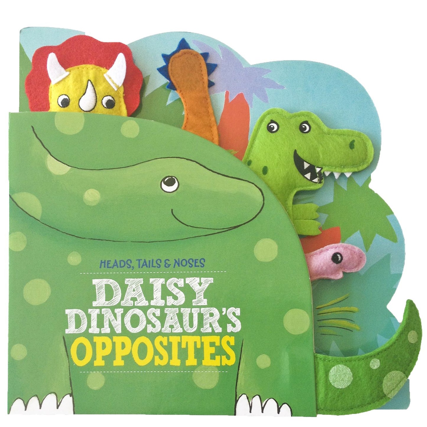 Daisy Dinosaur's Opposites (Heads Tails Noses)