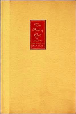 The Book of Good Love: Of the Archpriest of Hita, Juan Ruiz