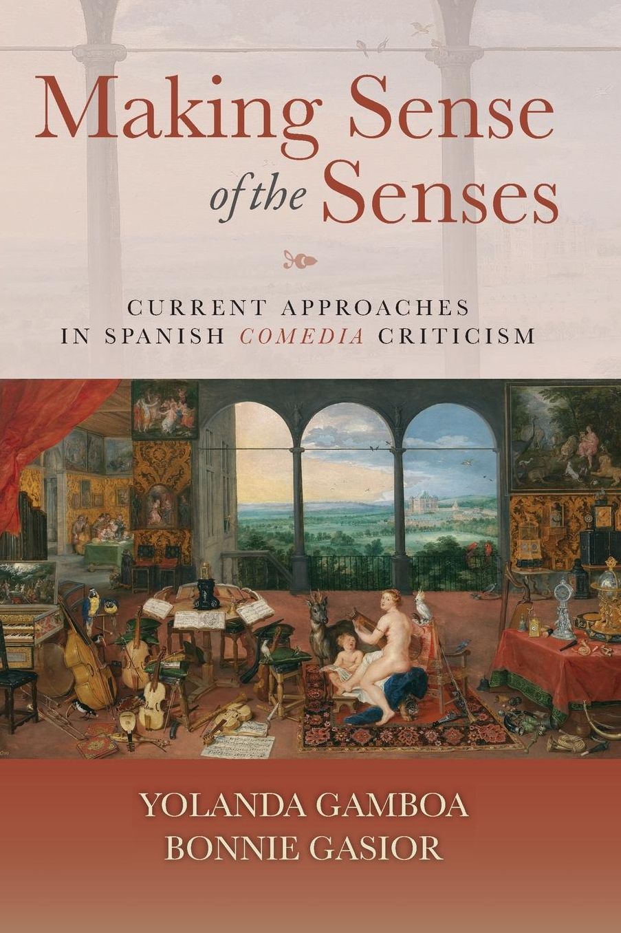 Making Sense of the Senses (PB): Current Approaches in Spanish Comedia Criticism