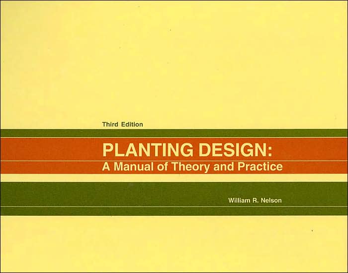 Planting Design: A Manual of Theory and Practice