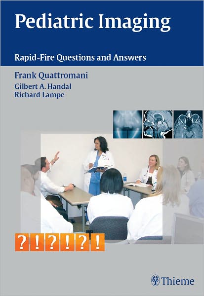 Pediatric Imaging: Rapid-Fire Questions & Answers