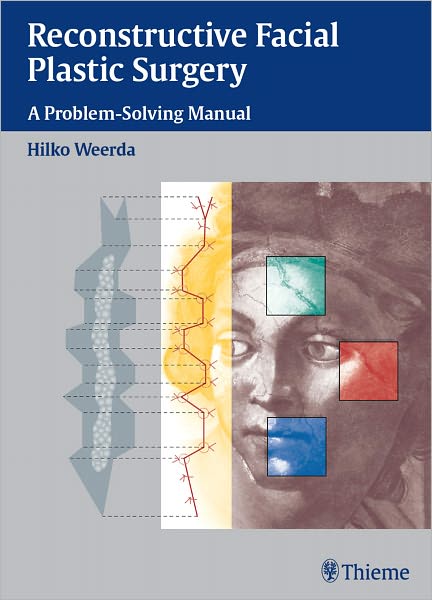 Reconstructive Facial Plastic Surgery: A Problem-Solving Manual