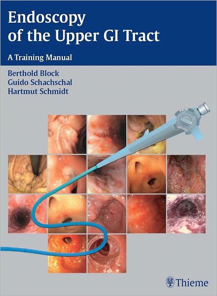 Endoscopy of the Upper GI Tract: A Training Manual