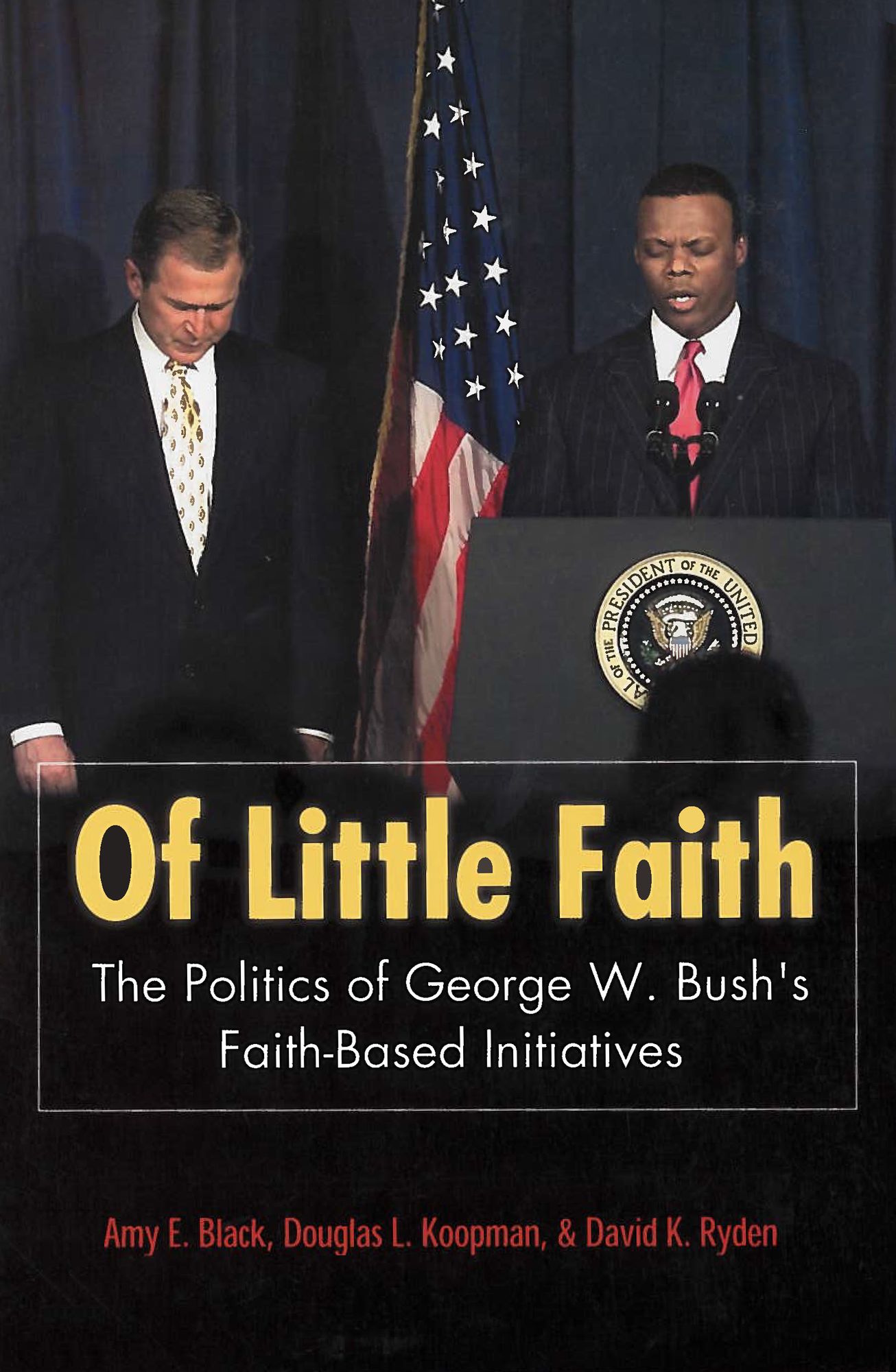 Of Little Faith (Religion and Politics Series): The Politics of George W. Bush's Faith-Based Initiatives