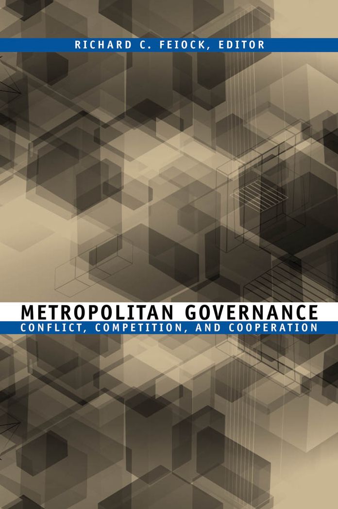 Metropolitan Governance(American Governance and Public Policy Series): Conflict, Competition, and Cooperation
