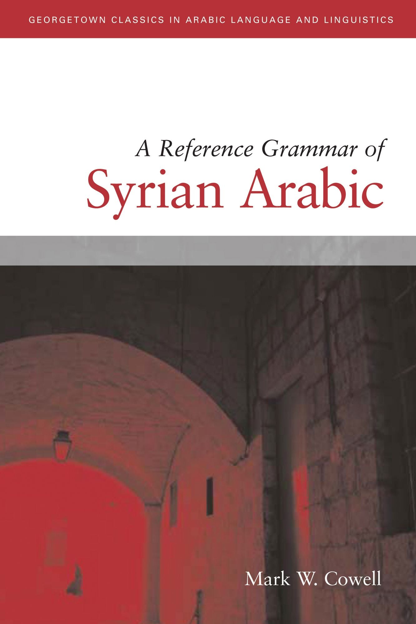 Reference Grammar of Syrian Arabic with Audio CD (Georgetown Classics in Arabic Language and Liguistics Series)