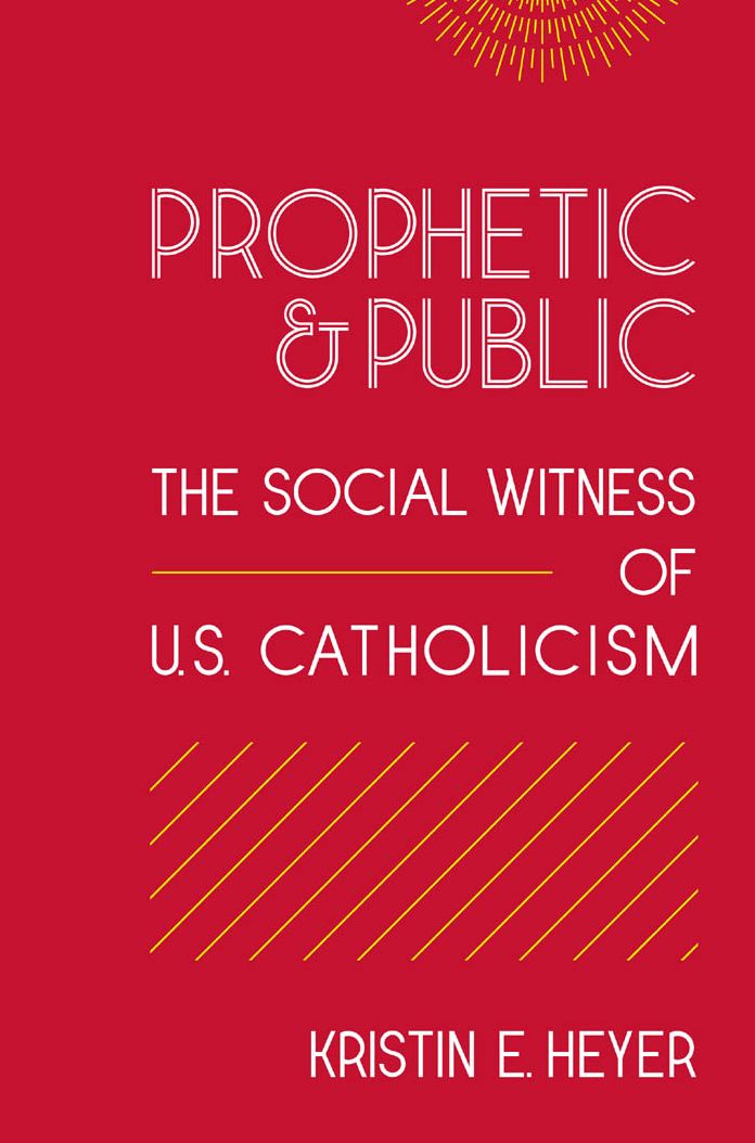 Prophetic and Public: The Social Witness of U. S. Catholicism