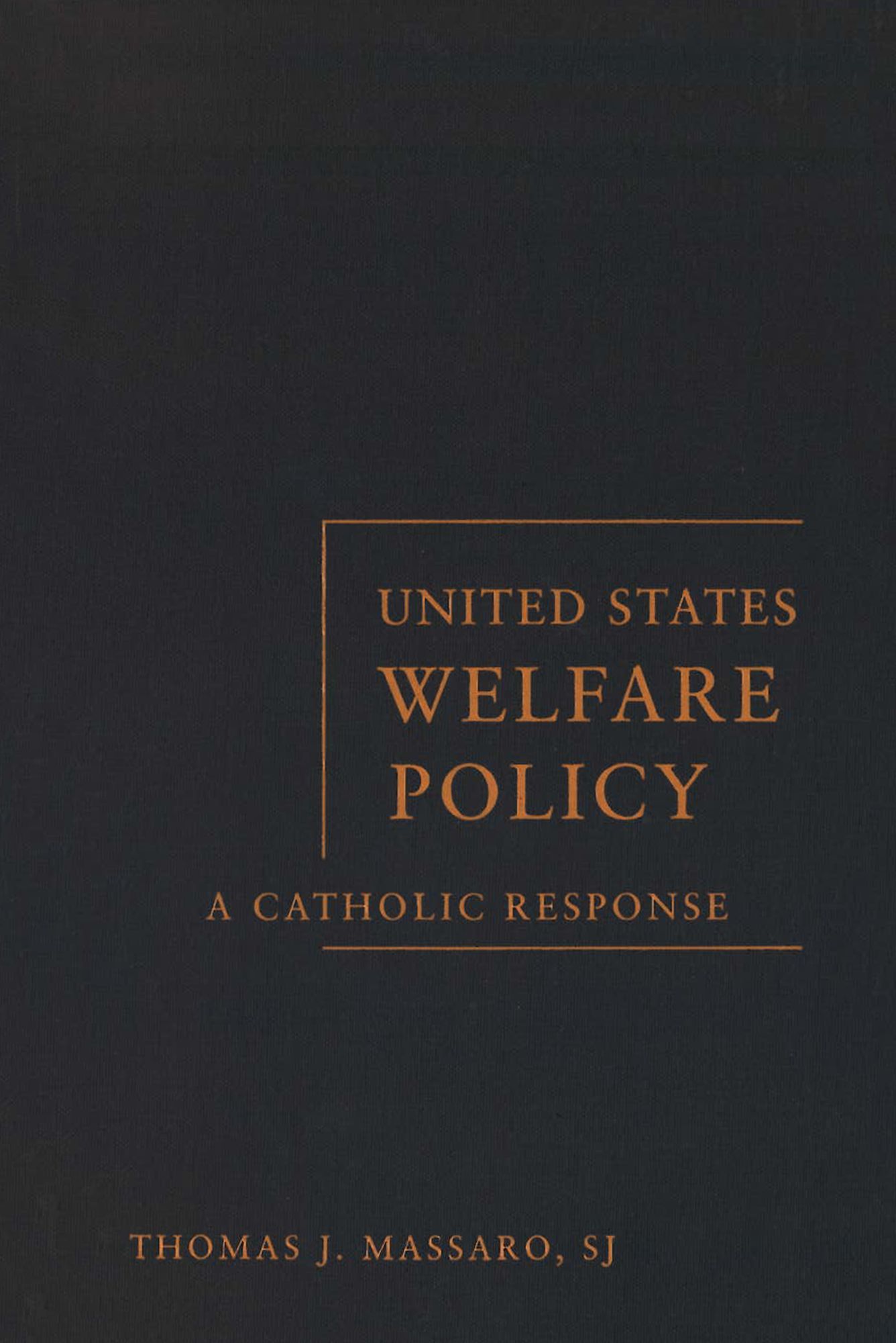 United States Welfare Policy: A Catholic Response