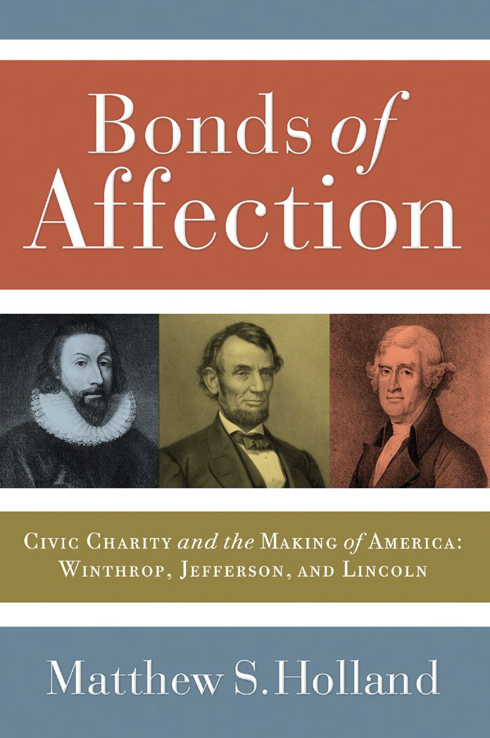 Bonds of Affection: Civic Charity and the Making of America - Winthrop, Jefferson, and Lincoln