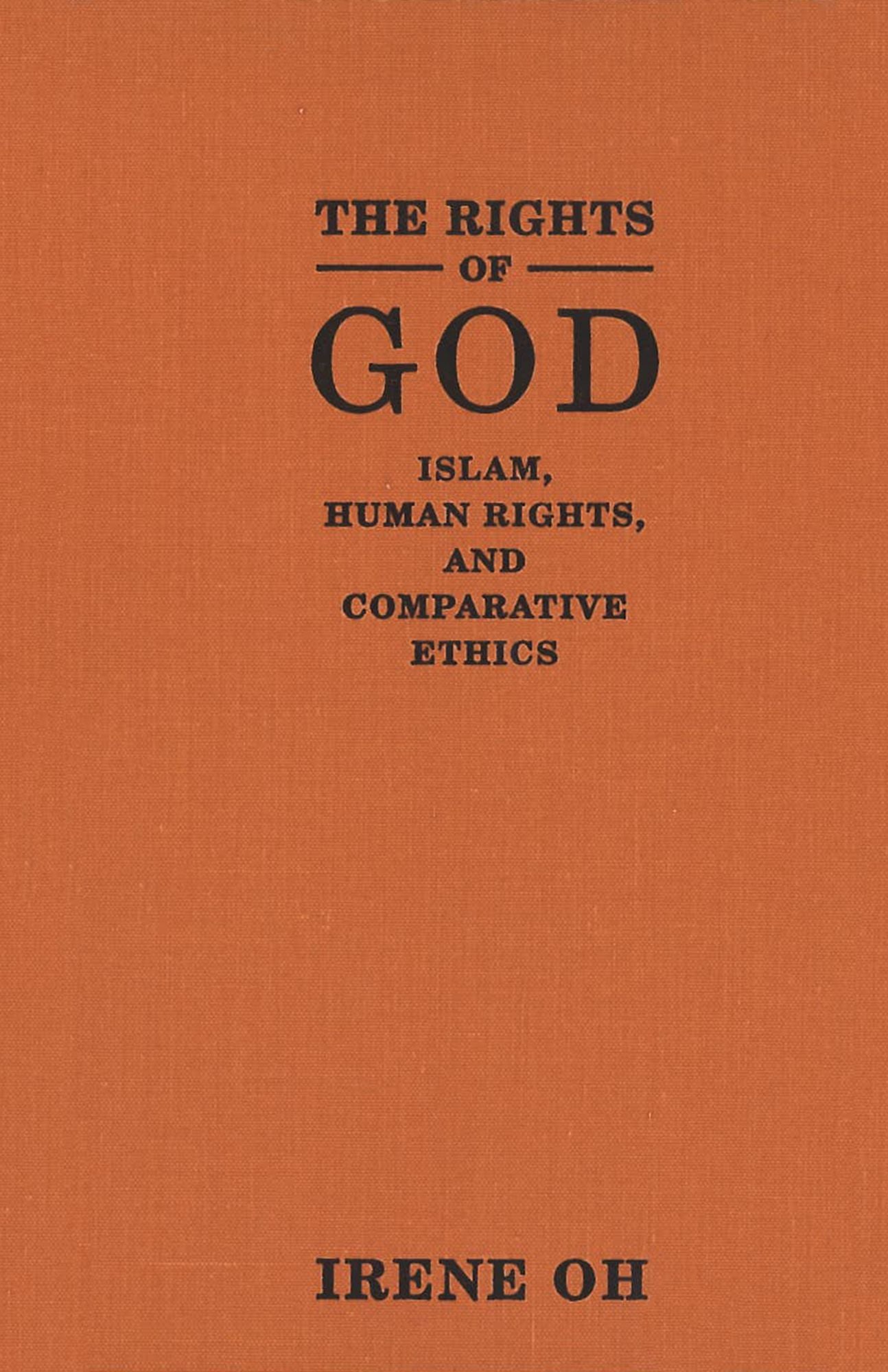 Rights of God: Islam, Human Rights, and Comparative Ethics