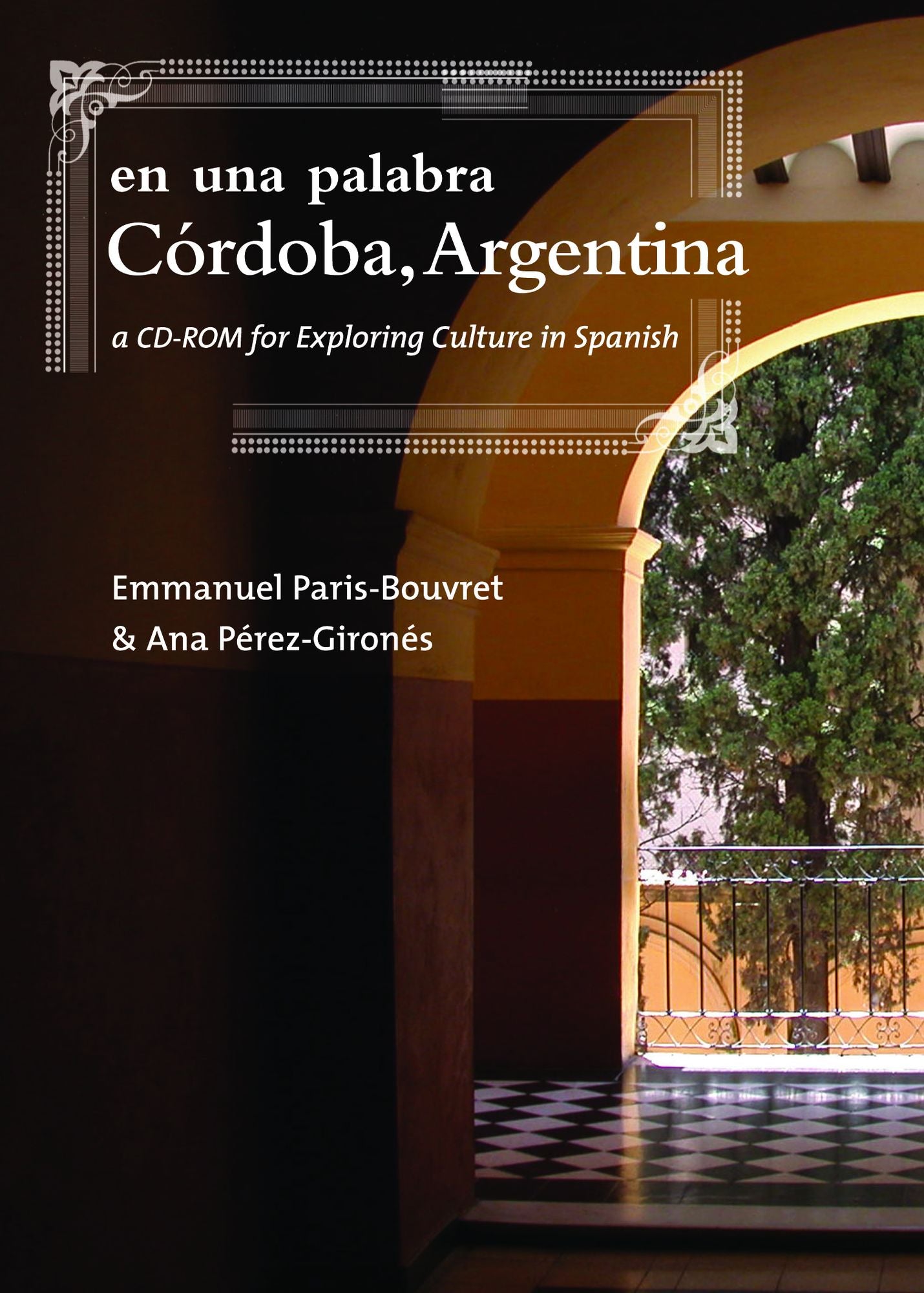 En una palabra, Córdoba, Argentina: A CD-ROM for Exploring Culture in Spanish
