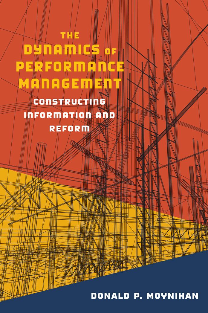 Dynamics of Performance Management: Constructing Information and Reform