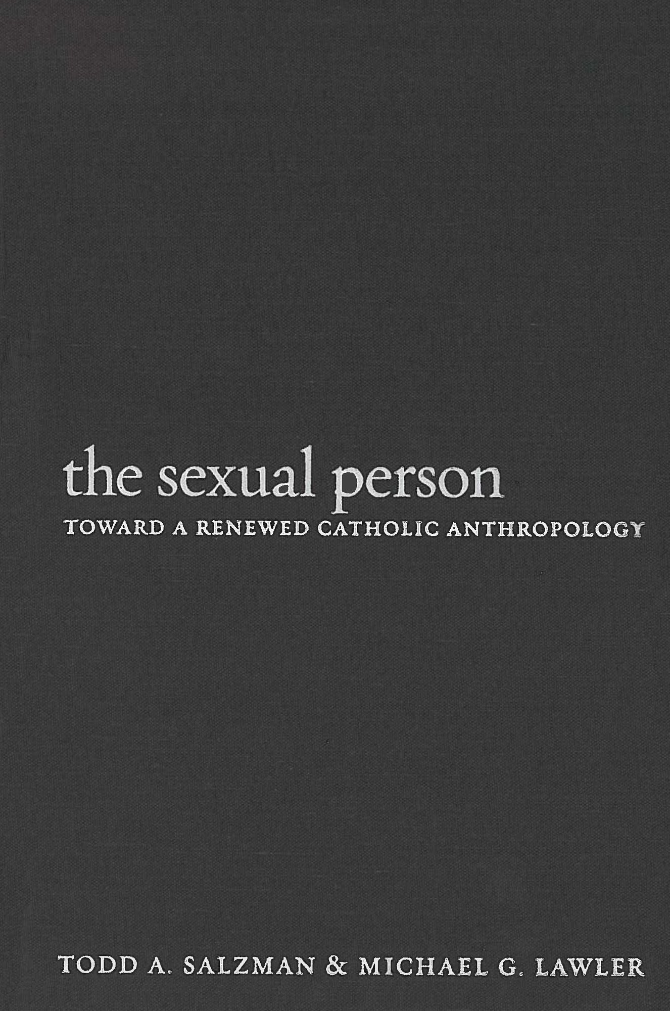 Sexual Person: Toward a Renewed Catholic Anthropology