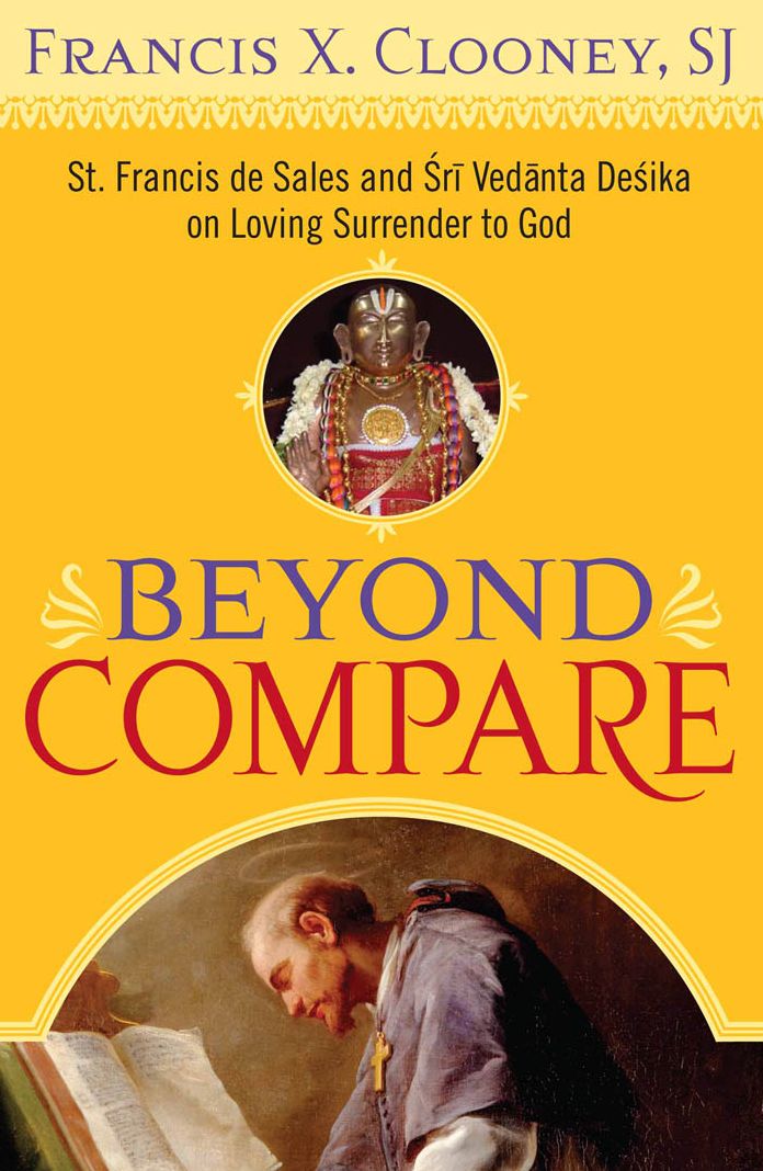 Beyond Compare: St. Francis de Sales and Vedanta Desika on Loving Surrender to God